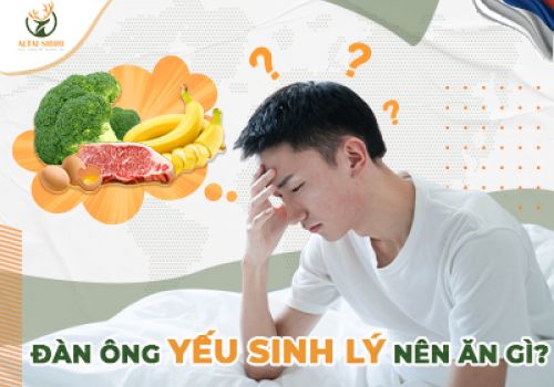 ĐÀN ÔNG YẾU SINH LÝ THÌ NÊN ĂN GÌ?