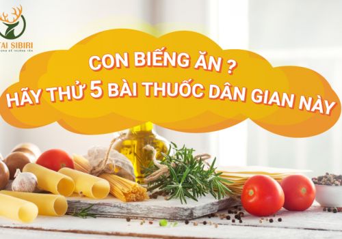 5 BÀI THUỐC DÂN GIAN CHO TRẺ BIẾNG ĂN